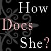 How Does She?