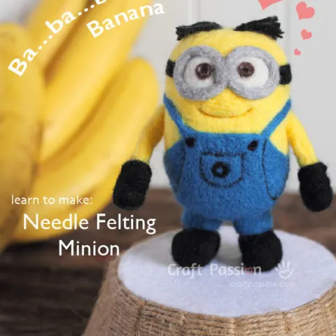 Needle Felted Minions - How To