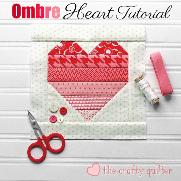 Check out this darling heart quilt block from The Crafty Quilter! The heart carries an ombre gradient, which adds dimension to the quilt piece. It's super simple and measures up to 6" on its own and 8" with a border.